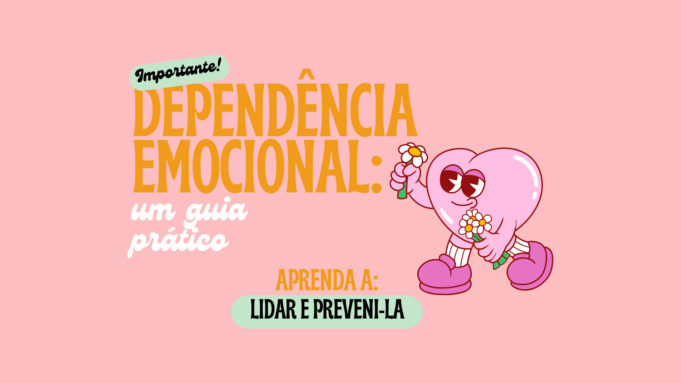 Dependência emocional: um guia prático Aprenda a lidar e preveni-la